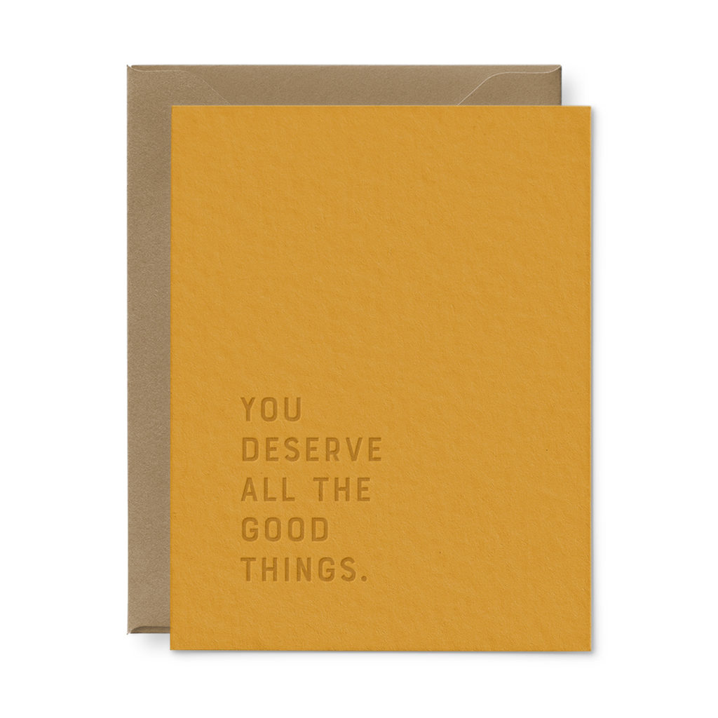 you-deserve-good-things-card-ruff-house-print-shop